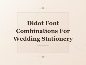 Beautiful Didot Font Pairings for Wedding Stationery