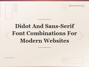 Free Didot and Sans-Serif Font Pairings for Modern Websites